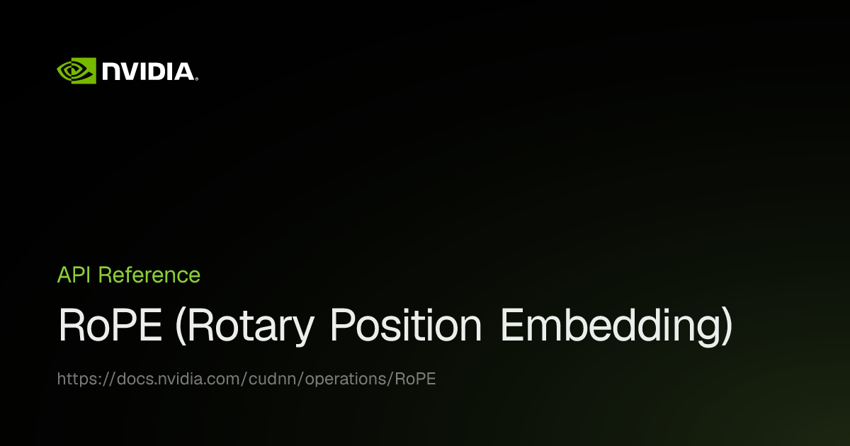 RoPE (Rotary Position Embedding) | NVIDIA cuDNN