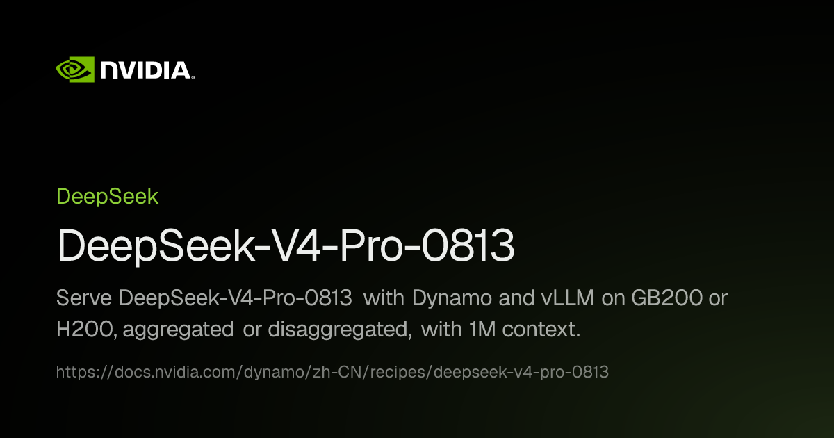 DeepSeek-V4-Pro-0813 | NVIDIA Dynamo Documentation