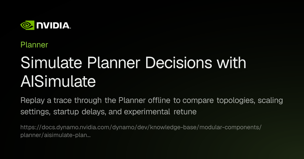 Simulate Planner Decisions with AISimulate | NVIDIA Dynamo Documentation