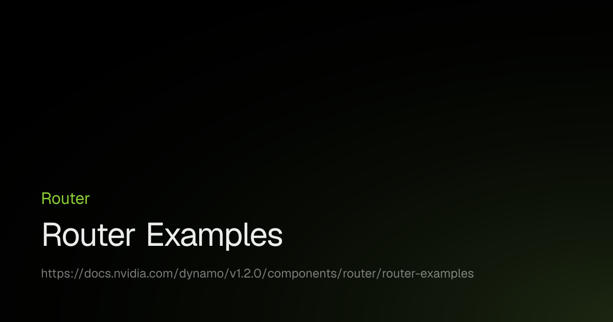 Router Examples | NVIDIA Dynamo Documentation
