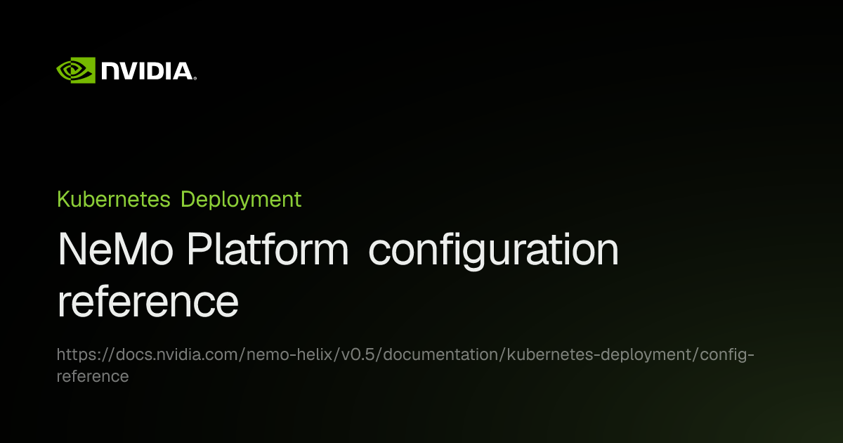 NeMo Platform configuration reference | NVIDIA NeMo Helix