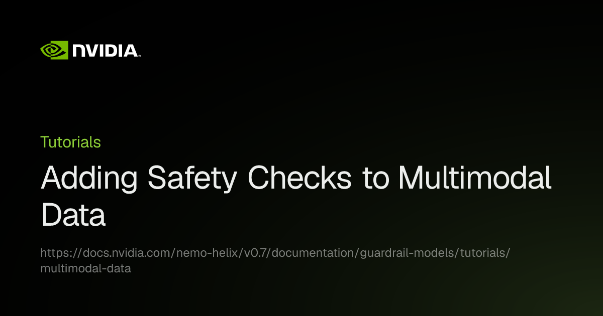 Adding Safety Checks to Multimodal Data | NVIDIA NeMo Helix