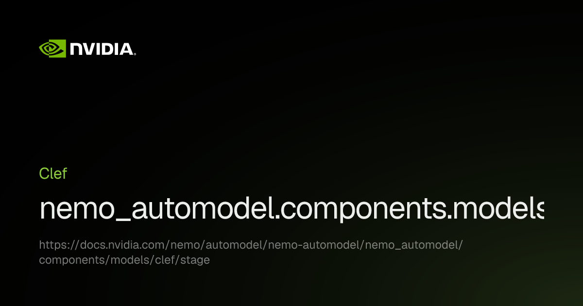 nemo_automodel.components.models.clef.stage | NVIDIA NeMo AutoModel