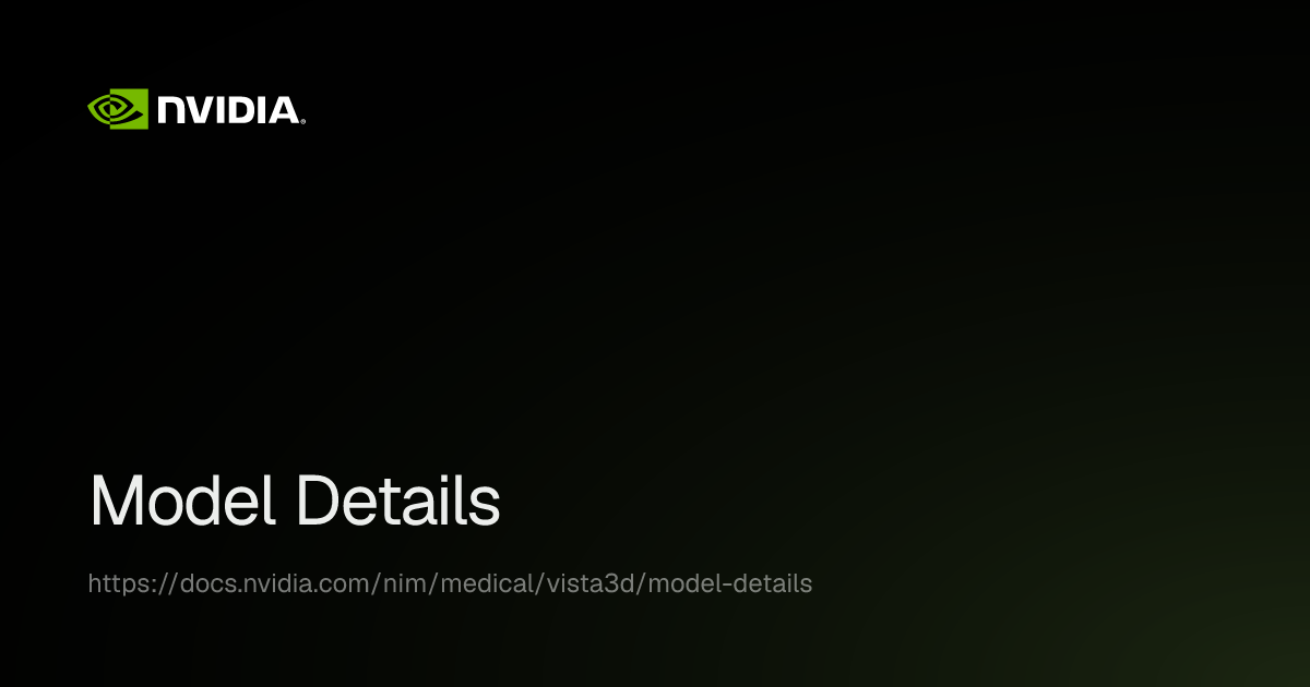 Model Details | NVIDIA Medical NIM Documentation