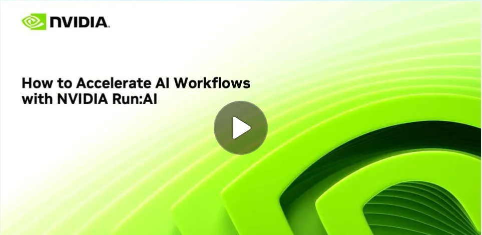 How to Accelerate AI Workflows With NVIDIA Run:ai