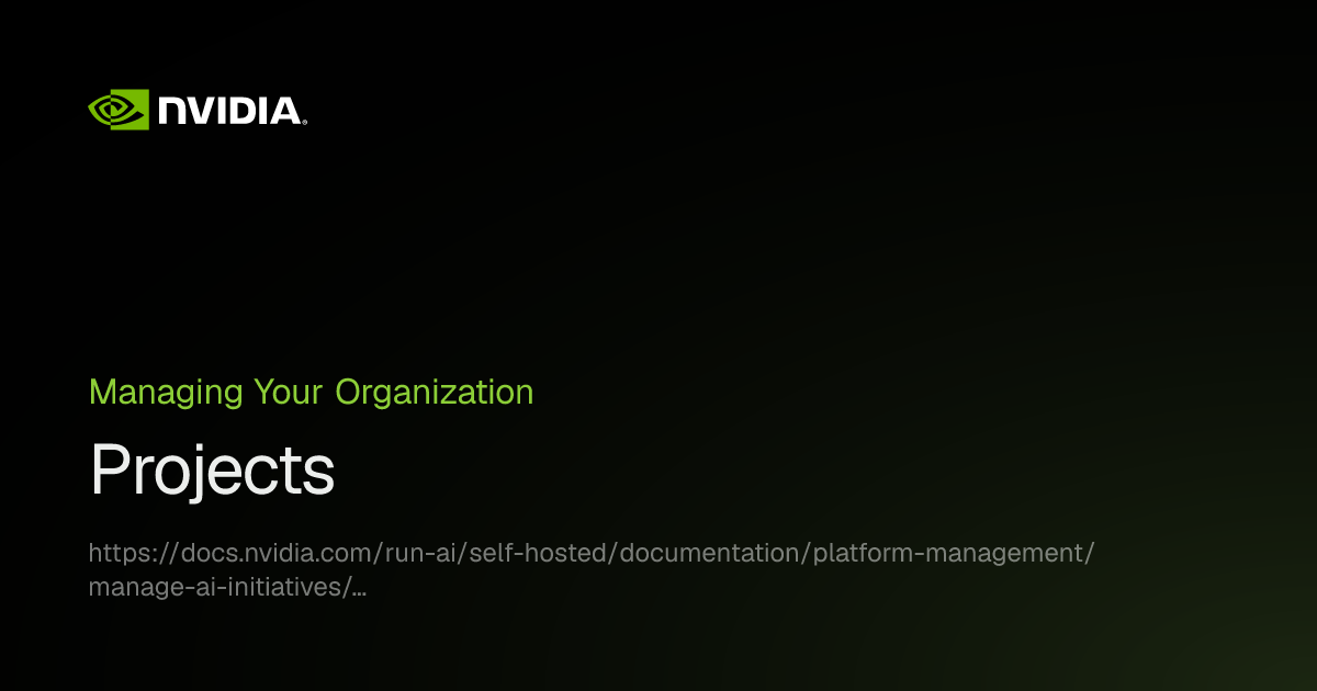 Projects | NVIDIA Run:ai Documentation