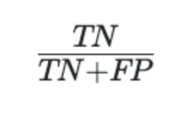 Formula for specificity: TN divided by TN plus FP