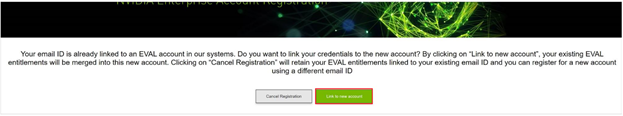 Screen capture showing the option for linking an evaluation account to a new NVIDIA Enterprise Account for purchased licenses.Screen capture showing the option for linking an evaluation account to a new NVIDIA Enterprise Account for purchased licenses.